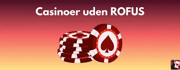 Casino Uden ROFUS og Gratis Spins - Spil Uden Bekymringer